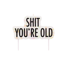 Load image into Gallery viewer, Shit You're Old Candle
