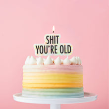 Load image into Gallery viewer, Shit You're Old Candle
